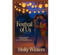 Festival of Us: A Queer Bucket List, a Second Chance, and a Year of Falling Back in Love