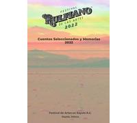 Festival Rulfiano de las Artes 2022: Cuentos Seleccionados y Memorias