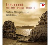 Festival Strings Lucerne & Daniel Dodds - Eastbound:Schumann,Dvorak,Schreker (Works F.String [Import]