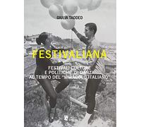 Festivaliana. Festival, culture e politiche di danza al tempo del «miracolo italiano»