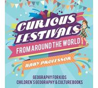 Festivals curieux du monde entier - Géographie pour enfants | Livres pour enfants sur la géographie et la culture