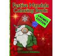 Festive Mandala Coloring Book: Gnomes Edition