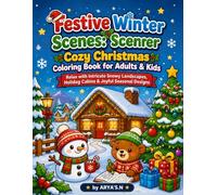 Festive Winter Scenes: Cozy Christmas Coloring Book for Adults & Kids: Relax with Intricate Snowy Landscapes, Holiday Cabins & Joyful Seasonal Designs