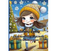 Festività E Gioia 68 Pagine Di Grande Formato 8.5 X 11 Inch Pace, Gioia E Divertimento Con I Pastelli: Album Natalizio Da Colorare Con Bambine E Regali