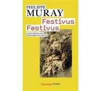 Festivus Festivus Philippe Muray (Auteur)