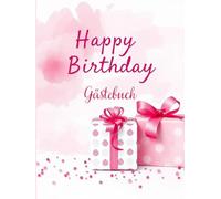 Festliches Gästebuch Rosa mit Geschenken - Happy Birthday: Hardcover Erinnerungsbuch für Geburtstage & Feste - Großformat 8,25x11 Zoll, 100 Blanko Seiten für Glückwünsche & Fotos