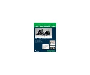 Festool(R) Essentials: Ts 55 & Ts 75 Portable Plunge Saws
