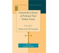 Festschrift In Honor Of Professor Paul Nadim Tarazi: V. 1: Studies In The Old Testament (Bible In The Christian Orthodox Tradition) (Hardcover) Nicolae Roddy, Vahan Hovhanessian (Auteur)