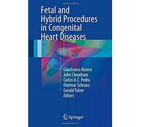 Fetal And Hybrid Procedures In Congenital Heart Diseases