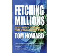 Fetching Million$: Secrets from a Successful Trade Services Business Owner