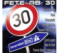Fete ab 30-Generation 80er (Sony, 2002) - Nena, FgtH, Spliff, Boytronic, Propaganda, Ivan, ELO..
