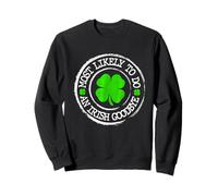 Fête de la Saint-Patrick Amusante - Most Likely to Do an Irish Goodbye Sweatshirt