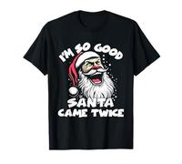 Fête de Noël I'm So Good Santa Came Twice Adult Funny T-Shirt