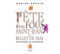 Fête des Fous, Saint-Jean et Belles de mai: Une histoire du calendrier