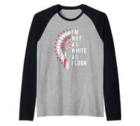 Fête des Indiens d'Amérique : Pride, Je ne suis Pas Aussi Blanc Que j'en AI l'air Manche Raglan