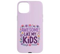 Fête des mères Amusante et géniale comme Mes Enfants Coque pour iPhone 15 Plus