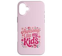 Fête des mères Amusante et géniale comme Mes Enfants Coque pour iPhone 16 Plus