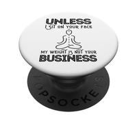 Fête des mères Sarcastic My Weight is Not Your Business Women PopSockets PopGrip Adhésif