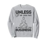 Fête des mères Sarcastic My Weight is Not Your Business Women Sweatshirt
