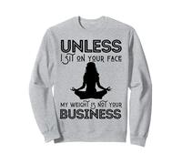 Fête des mères Sarcastic My Weight is Not Your Business Women Sweatshirt