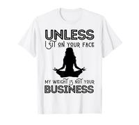Fête des mères Sarcastic My Weight is Not Your Business Women T-Shirt
