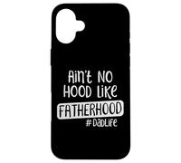 Fête des pères Ain't No Hood Like Father's Coque pour iPhone 16 Plus