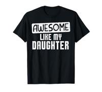 Fête des Pères Awesome Like My Daughter Dad Daddy Papa Dada Men T-Shirt