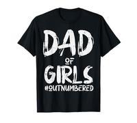 Fête des Pères Dad of Girls Outnumbered Funny Daddy Papa Dada T-Shirt