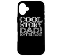 Fête des pères drôle - Cool Story Dad Don't Tell It Again Coque pour iPhone 16 Plus