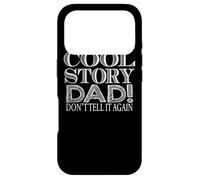 Fête des pères drôle - Cool Story Dad Don't Tell It Again Coque pour iPhone 17 Pro