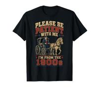 Fête des Pères Humour Joke Please Be Patient I'm from The 1900s T-Shirt