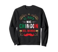 Fête des pères ou Dia Del Padre ou El Papa mas chingon Sweatshirt