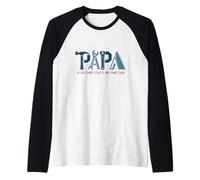 Fête des Pères - Papa - If he Can't it, no One Can Manche Raglan