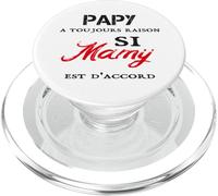 Fête des Pères Papy a Toujours Raison si Mamy Drôle Père PopSockets PopGrip pour MagSafe