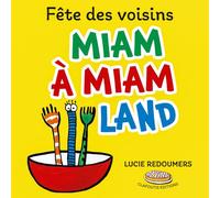 Fête des voisins à Miam Miam Land: Une fête déjantée où les mots sont aussi rigolos que les personnages !
