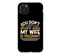 Fête d'halloween Amusante « You Don't Scare Me My Wife is Pregnant » Coque pour iPhone 11 Pro Max