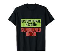 Fête du Travail Risque Professionnel Syndicat des Coups de Soleil T-Shirt