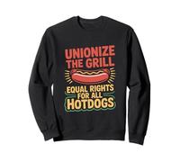 Fête du Travail Unionize The Grill égal Droits pour Tous Les Hot-Dogs Sweatshirt