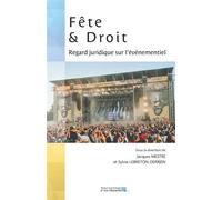 Fête et droit Regard juridique sur l'événementiel - Sylvie Lebreton - Presses Universitaires D'aix-Marseille - broché - Etude