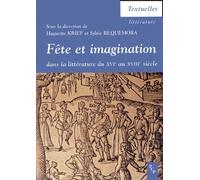 Fête Et Imagination Dans La Littérature Du Xvie Au Xviiie Siècle