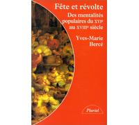 Fête et révolte: Des mentalités populaires du XVIe au XVIIIe siècle