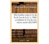 Fête Funèbre Votée Le 2e Du 9e De L'an De La G.L. 5808, Et Célébrée Le 27e Du 12e, Même Année