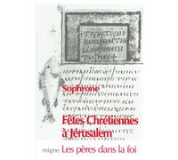 Fêtes chrétiennes à jérusalem - SOPHRONE JERUSALEM - Migne Jacques Paul - broché - Essai