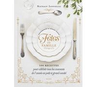 Fêtes de famille 100 recettes pour célébrer tous les moments de l'année en petit et grand comité - Nathaly Ianniello - Mame - relié - Beau livre