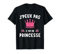 Fêtes des Mères Humour - J'Peux Pas Je Suis Une Princesse T-Shirt