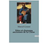 Fêtes Et Chansons Anciennes De La Chine