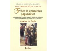 Fêtes Et Coutumes Populaires - Les Fêtes Patronales, Le Réveillon, Masques Et Travestis, Le Joli Mois De Mai, Les Noces En Bretagne, La Fête Des Morts, Les Feux De La Saint-Jean, Danses Et...