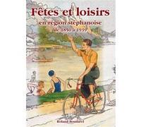 Fêtes et loisirs en région stéphanoise Boudarel (Auteur)