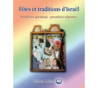 Fêtes et traditions d'Israël: Premières questions, premières réponses