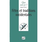 Fêtes et traditions occidentales - Nadine Crétin - Que Sais-Je - Poche - Etude